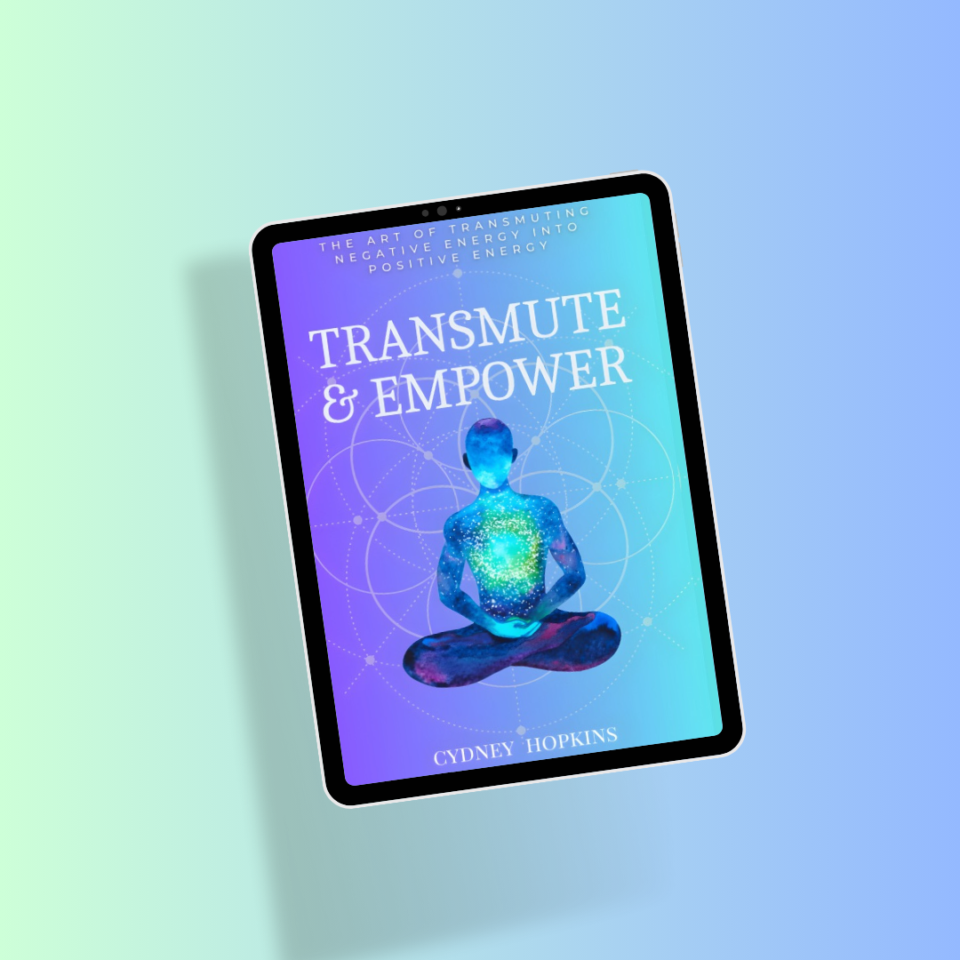 Transmute & Empower: The Art of Transmuting Negative Energy into Positive Energy (Ebook)